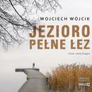 Скачать Jezioro pełne łez - Wojciech Wójcik