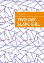 Скачать Two-day slave girl - John Silver