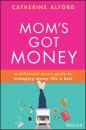 Скачать Mom's Got Money - Catherine Alford