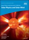 Скачать Space Physics and Aeronomy, Solar Physics and Solar Wind - Группа авторов