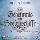 Скачать Die Händlerin, Teil 2 - Das Geheimnis der Seelenschiffe, Band 2 (ungekürzt) - Robin Hobb