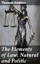 Скачать The Elements of Law, Natural and Politic - Thomas Hobbes