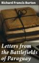 Скачать Letters from the Battlefields of Paraguay - Richard Francis Burton