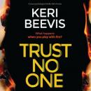 Скачать Trust No One - a tense psychological thriller full of twists (Unabridged) - Keri Beevis