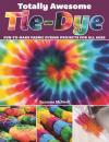 Скачать Totally Awesome Tie-Dye - Suzanne McNeill