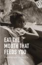 Скачать Eat the Mouth That Feeds You - Carribean Fragoza