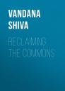 Скачать Reclaiming the Commons - Vandana Shiva