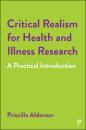 Скачать Critical Realism for Health and Illness Research - Alderson, Priscilla