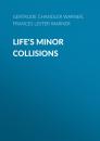 Скачать Life's Minor Collisions - Gertrude Chandler Warner