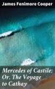 Скачать Mercedes of Castile; Or, The Voyage to Cathay - James Fenimore Cooper