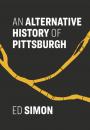 Скачать An Alternative History of Pittsburgh - ed