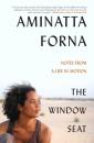 Скачать The Window Seat - Aminatta  Forna