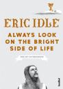 Скачать Always Look On The Bright Side Of Life - Eric Idle