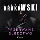 Скачать Przerwane śledztwo - Jacek Krakowski