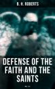 Скачать Defense of the Faith and the Saints (Vol.1&2) - B. H. Roberts