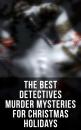 Скачать The Best Detectives Murder Mysteries for Christmas Holidays - Эдгар Аллан По