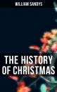 Скачать The History of Christmas - William Sandys