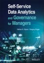 Скачать Self-Service Data Analytics and Governance for Managers - Nathan E. Myers