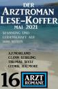 Скачать Der Arztroman Lese-Koffer Mai 2021: 16 Arztromane - A. F. Morland
