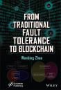 Скачать From Traditional Fault Tolerance to Blockchain - Wenbing Zhao