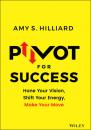 Скачать Pivot for Success - Amy S. Hilliard