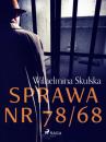 Скачать Sprawa nr 78/68 - Wilhelmina Skulska