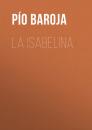 Скачать La Isabelina - Pío Baroja