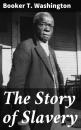 Скачать The Story of Slavery - Booker T. Washington