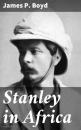 Скачать Stanley in Africa - James P.  Boyd