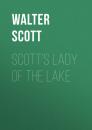 Скачать Scott's Lady of the Lake - Walter Scott