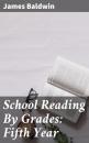 Скачать School Reading By Grades: Fifth Year - James Baldwin