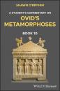 Скачать A Student's Commentary on Ovid's Metamorphoses Book 10 - Shawn O'Bryhim
