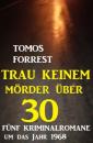 Скачать Trau keinem Mörder über 30: Fünf Kriminalromane um das Jahr 1968 - Tomos Forrest