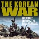 Скачать The Korean War (Unabridged) - Jeremy P. Maxwell
