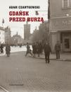 Скачать Gdańsk przed burzą Tom 1: Korespondencja 1931-1934 - Adam Czartkowski