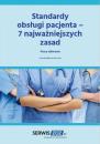 Скачать Standardy obsługi pacjenta - 7 najważniejszych zasad - Praca zbiorowa