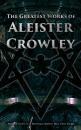 Скачать The Greatest Works of Aleister Crowley - Aleister Crowley