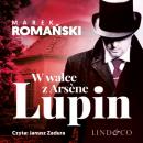 Скачать W walce z Arsène Lupin - Marek Romański