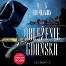 Скачать Oblężenie Gdańska - Marek Adamkowicz