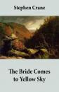 Скачать The Bride Comes to Yellow Sky - Stephen Crane