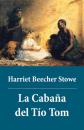 Скачать La Cabaña del Tío Tom - Harriet Beecher Stowe