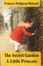 Скачать The Secret Garden + A Little Princess (2 Unabridged Classics in 1 eBook) - Frances Hodgson Burnett