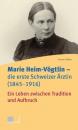 Скачать Marie Heim-Vögtlin - Die erste Schweizer Ärztin (1845-1916) - Verena E. Müller