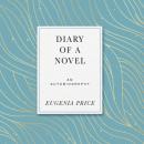 Скачать Diary of a Novel - The Story of Writing Margaret's story (Unabridged) - Eugenia Price