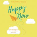 Скачать Happy Now - Let Playfulness Lift Your Load and Renew Your Spirit (Unabridged) - Courtney Ellis