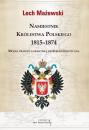 Скачать Namiestnik Królestwa Polskiego 1815-1874 - Lech Mażewski