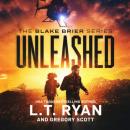 Скачать Unleashed - Blake Brier Thrillers, Book 2 (Unabridged) - L.T. Ryan