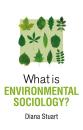 Скачать What is Environmental Sociology? - Diana Stuart