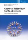 Скачать Chemical Reactivity in Confined Systems - Группа авторов