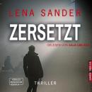 Скачать Zersetzt (ungekürzt) - Lena Sander